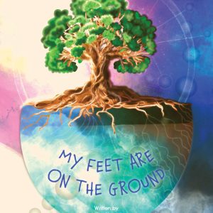 My Feet Are On the Ground